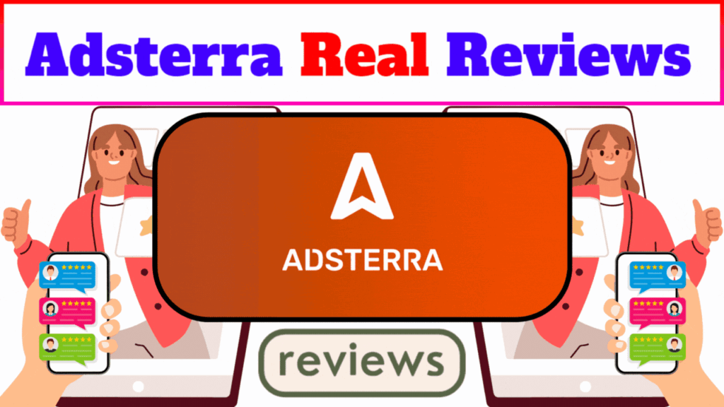 Honest Reviews of Adsterra Ad Network